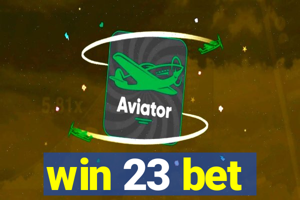 win 23 bet